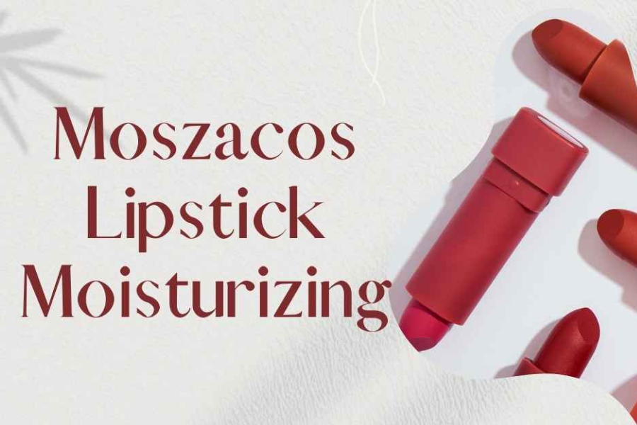 What Is Moszacos Lipstick?